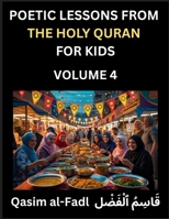 Poetic Lessons from the Holy Quran for Kids (Part 4)- The Whispers of the Divine Rhyme, A Collection of Quranic Verses in Verse, Religion, Morality, ... and Poetic Reflections from the Islam B0FJQH43PR Book Cover