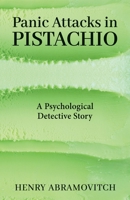 Panic Attacks in Pistachio: A Psychological Detective Story 168503165X Book Cover