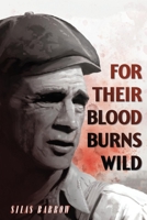 For Their Blood Burns Wild 1543975747 Book Cover