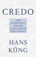 Credo: Apostles' Creed Explained for Today 1592443451 Book Cover
