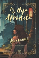 La Hija de Afrodita: Primer libro del Bosque Lluvioso (Libros del Bosque Lluvioso) (Spanish Edition) B0FDKMD9LT Book Cover