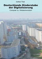 Deutschlands Kinderstube der Digitalisierung (German Edition) 3748236891 Book Cover