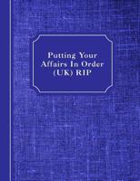 Putting Your Affairs In Order (UK): RIP 1090141602 Book Cover
