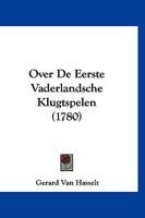 Over De Eerste Vaderlandsche Klugtspelen (1780) 1120015472 Book Cover