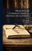 Principes De Conduite Dans La Defence De Sa VÃ(c)ritÃ(c) (French Edition) 1024709663 Book Cover