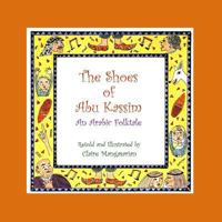 The Shoes of Abu Kassim: An Arabian Folktale 1540647412 Book Cover