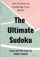 The Ultimate Guide to Mastering Sudoku: 240 Challenging Puzzles B0BTS9KYJ9 Book Cover