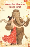 Wenn das Mammut Tango tanzt (German Edition) 3982703360 Book Cover