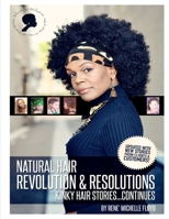 Natural Hair Revolution & Resolutions...Kinky Hair Stories~Continues 1502564319 Book Cover