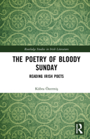The Poetry of Bloody Sunday: Reading Irish Poets 1032839627 Book Cover