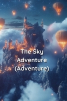 The Sky Adventure (Adventure B0DR37H5LV Book Cover