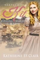 Harvey Girls Kit ***Large Print Edition***: Finding Freedom and Love 1546834532 Book Cover