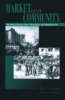 Market and Community: The Bases of Social Order, Revolution, and Relegitimation 0271020814 Book Cover