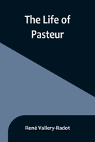 The life of Pasteur 9356899541 Book Cover