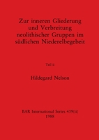 Zur inneren Gliederung und Verbreitung neolithischer Gruppen im südlichen Niederelbegebeit, Teil ii (BAR International) 1407390120 Book Cover