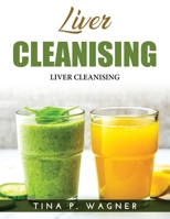 Liver Cleanising: Diet, Herbs and Massages 1803219955 Book Cover