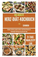 DAS NEUESTE HERZ-DIÄT-KOCHBUCH FÜR SENIOREN: Einfache, köstliche, gesunde, natrium- und fettarme Rezepte mit fachkundiger Anleitung und praktischen Tipps (Nutritious Everyday Cooking) (German Edition) B0CVFDSQ29 Book Cover