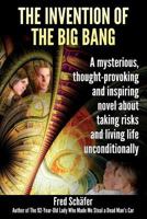 The Invention of the Big Bang: A novel about a mysterious banker, his philosophizing wife and two very happy bohemians 1490388699 Book Cover