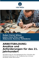 Arbeitsbildung: Ansätze und Anforderungen für das 21. Jahrhundert 6205666367 Book Cover