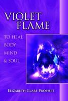 Violet Flame to Heal Body, Mind & Soul 0922729379 Book Cover