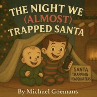 The Night We (Almost) Trapped Santa B0G4CRM8WZ Book Cover