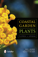 Coastal Garden Plants: Florida to Virginia 0764341812 Book Cover