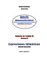 INGLES ¡Memorizacion Exitosa!: Cuaderno de Trabajo III: Expresiones Idiomaticas 9801230266 Book Cover