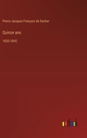 Quinze ans: 1830-1845 (French Edition) 3388030618 Book Cover