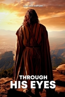 Through His Eyes B0CXM2J7NB Book Cover