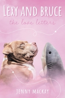 Lexy and Bruce: The Love Letters 1039110770 Book Cover