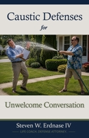 Caustic Defenses for Unwelcome Conversation: Volume 4 of IPP’s Quarterstaff Series B0H6TDD2GJ Book Cover