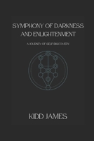 Symphony of Darkness and Enlightenment: A Journey of Self-Discovery B0C8RBJV9G Book Cover