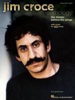 Jim Croce Anthology: The Stories Behind the Songs 1423483022 Book Cover