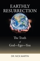 Earthly Resurrection: The Truth of God--Ego--You B0C3MQDBMK Book Cover