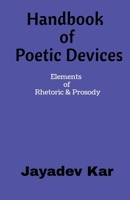 Handbook of Poetic Devices: Elements of Rhetoric & Prosody 1639040064 Book Cover