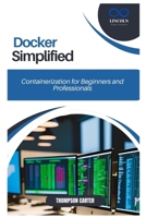 Docker Simplified: Containerization for Beginners and Professionals B0DWRRN1CZ Book Cover