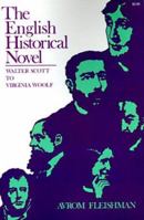 The English Historical Novel: Walter Scott to Virginia Woolf 0801814332 Book Cover