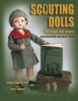 Scouting Dolls Through the Years: Identification and Value Guide 1574323334 Book Cover