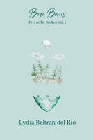 Bare Bones: Feel or Be Broken Vol. 1 B0BTRKN7GR Book Cover