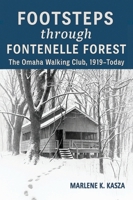 Footsteps Through Fontenelle Forest: The Omaha Walking Club, 1919-Today B0FWJ5FBBJ Book Cover