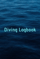 Diving Logbook: HUGE Logbook for 100 DIVES! Scuba Diving Logbook, Diving Journal for Logging Dives, Diver's Notebook, 6 x 9 inch 1695394011 Book Cover