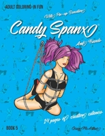 Adult coloring-in fun with Pin-up Sensation Candy Spanx and Friends, Book 5: 14 Pages of creative cuteness B08VXC22BL Book Cover