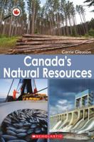 Canada Close Up: Canada's Natural Resources 1443107956 Book Cover
