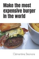 Make the most expensive burger in the world B0CGL3ZG16 Book Cover