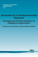 Generative AI in Entrepreneurship Research: Principles and Practical Guidance for Intelligence Augmentation 1638283842 Book Cover