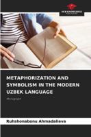 Metaphorization and Symbolism in the Modern Uzbek Language 6209317537 Book Cover