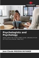 Psychologists and Psychology: DEALS WITH THE ETHICS AND LEGAL ORGANIZATION OF PSYCHOLOGICAL PRACTICE B0CJXCNWCN Book Cover