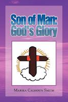 Son of Man: God's Glory 1441526625 Book Cover