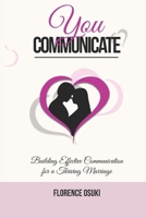 You Communicate: Building Effective Communication for a Thriving Marriage 9787851459 Book Cover