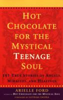 Hot Chocolate for the Mystical Teenage Soul 0452280702 Book Cover